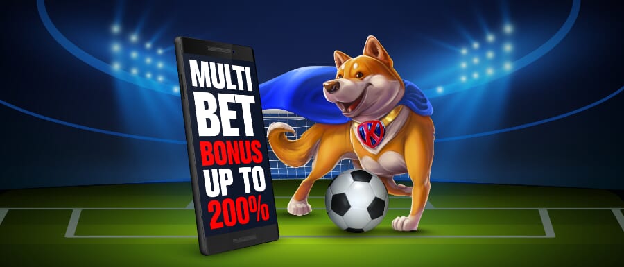 MULTI BET BONUS UP TO 200％